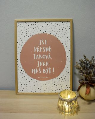 Kdybych měla vybrat, jaký plakát je můj nejoblíbenější, byl by to tento. ✨Jsi, jaká máš být✨ Ukrývá se v něm spoustu...